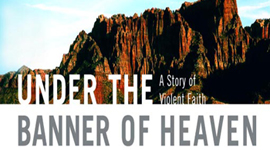 Under the Banner of Heaven by Jon Krakauer